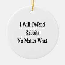 I Will Defend Rabbits No Matter What Christmas Tree Ornaments