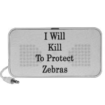 I Will Kill To Protect Zebras Speaker