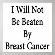 I Will Not Be Beaten By Breast Cancer Print