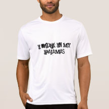 I work in my pyjamas shirt