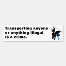 ICE arrest: Transporting anyone or any... Bumper Sticker
