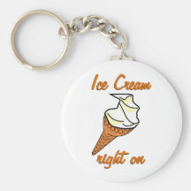 Ice Cream Right On Key Chains