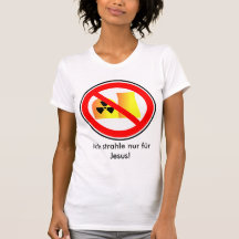 Ich strahle nur für Jesus! T-Shirts