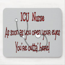 ICU Nurse "Open Eyes You're Outt'a Here" Mouse Mats