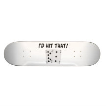 I'd Hit That Blackjack Custom Skateboard