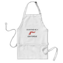 I'd Rather Be A Centipede Apron