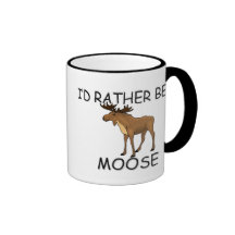 I'd Rather Be A Moose Mugs