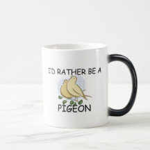 I'd Rather Be A Pigeon Mug