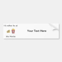 I'd rather be at the movies bumper sticker