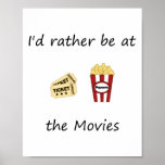 I'd rather be at the movies print