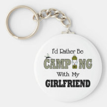 I'd Rather Be Camping  with My Girlfriend Keychain