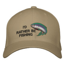 I'D RATHER BE FISHING Cap Embroidered Hat