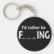 I'd Rather be FishING - Funny Fishing Key Chain