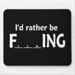 I'd Rather be FishING - Funny Fishing Mousemat