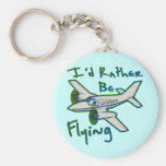 I'd Rather Be Flying Keychain
