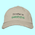 I'd rather be GARDENING cap embroidered hats
