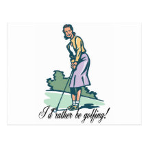 I'd Rather Be Golfing! Postcard