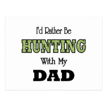 I'd Rather Be Hunting with Dad Post Card