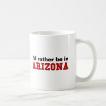 I'd Rather Be In Arizona Mugs