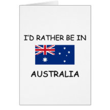 I'd rather be in Australia Cards