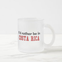 I'd Rather Be In Costa Rica Mugs