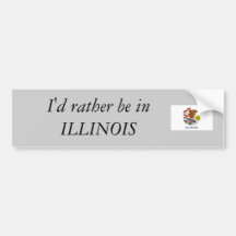 I'd rather be in ILLINOIS Bumper Sticker