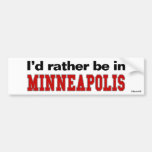 I'd Rather Be In Minneapolis Bumper Sticker