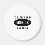 I'd Rather Be in Mobile Magnets