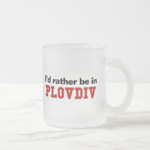 I'd Rather Be In Plovdiv Mug