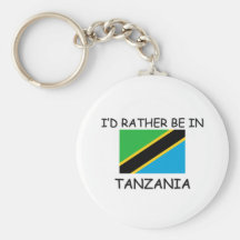 I'd rather be in Tanzania Key Chains