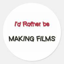 I'd Rather Be Making Films Stickers