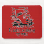 I'd rather be playing my organ mousepad - red