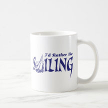 I'd Rather Be Sailing Mug