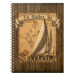 I'd Rather Be Sailing Note Book