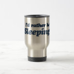 Id rather be sleeping mug
