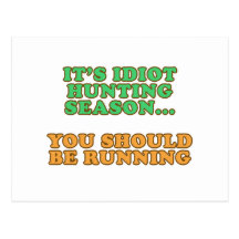 Idiot Hunting Season Postcard