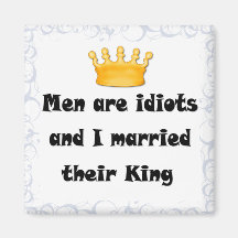 Idiot King Refrigerator Magnets
