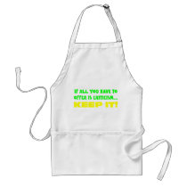 If all you have to offer is criticism then keep it aprons