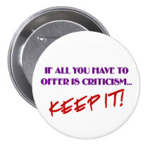If all you have to offer is criticism then keep it buttons