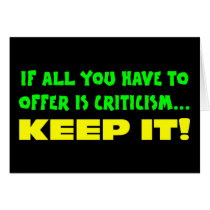 If all you have to offer is criticism then keep it cards