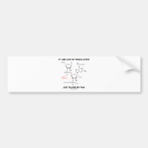 If I Am Lost In Translation Just Blame My RNA Bumper Stickers