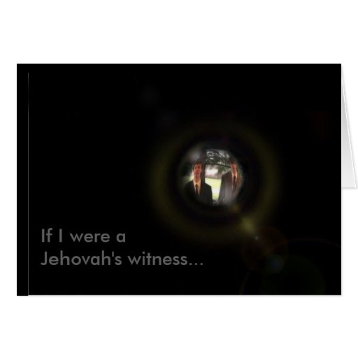 If I were a Jehovah's Witness... (Birthday) Zazzle
