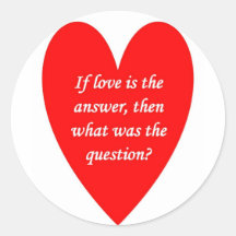 if-love-is-the-answer-then-what-was-the-question stickers