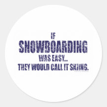 If-Snow-Boarding-was-EASY Stickers