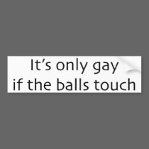 If The Balls Touch bumper stickers