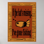 If the hat is missing I've gone fishing! Print