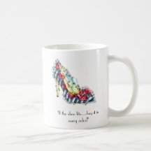 "If the shoe fits...buy it in every colour" Mug
