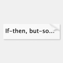 if then bumper sticker