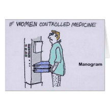 If Women Controlled Medicine- Manogram Cards