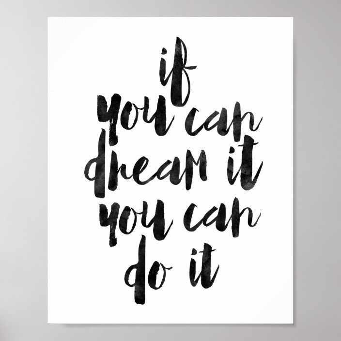 If You Can Dream It You Can Do It Poster Zazzle